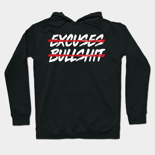 No Excuses No Bullshit Hoodie by LunaGFXD